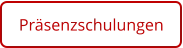 Präsenzschulungen
