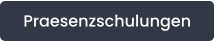 Praesenzschulungen