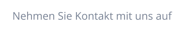 Nehmen Sie Kontakt mit uns auf